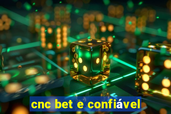 cnc bet e confiável