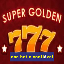 cnc bet e confiável