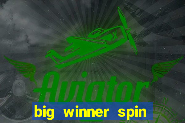 big winner spin and win mobile