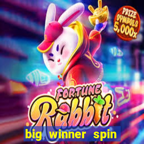 big winner spin and win mobile