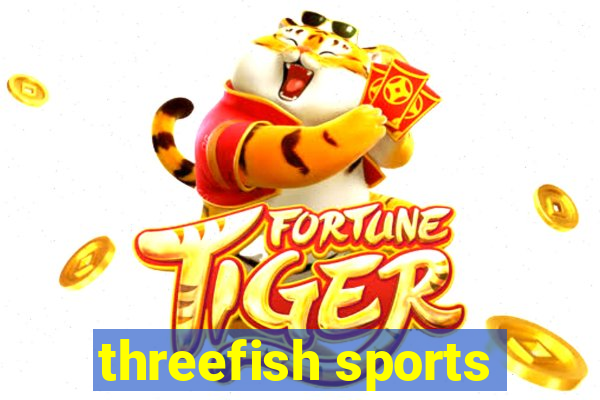 threefish sports