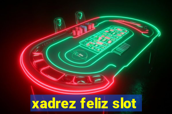 xadrez feliz slot