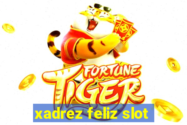 xadrez feliz slot