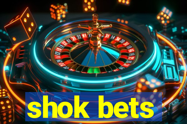 shok bets