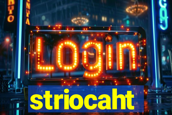 striocaht