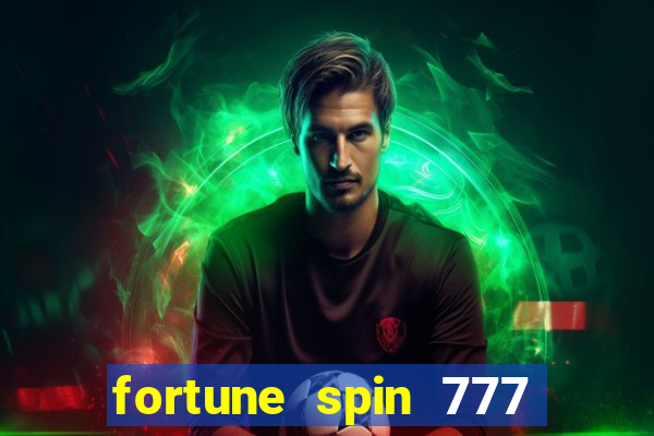 fortune spin 777 paga mesmo