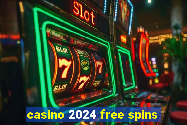 casino 2024 free spins