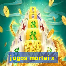 jogos mortai x