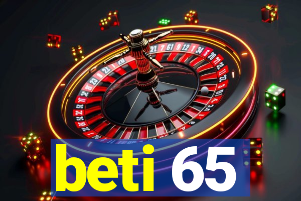 beti 65