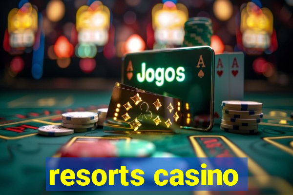 resorts casino