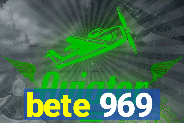 bete 969