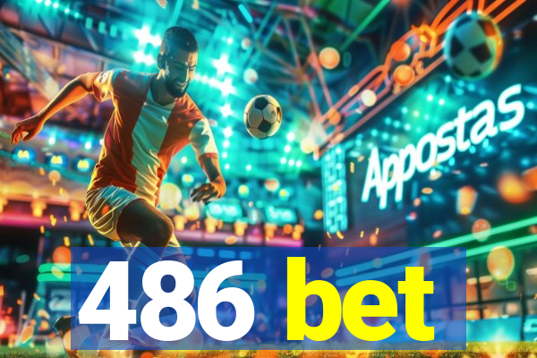 486 bet