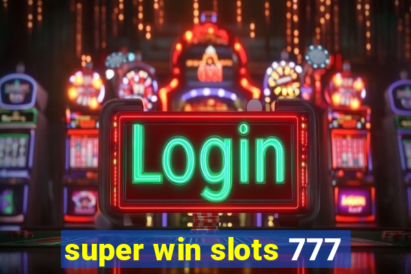 super win slots 777