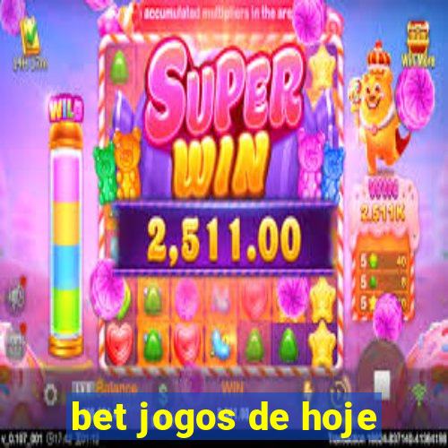 bet jogos de hoje