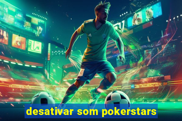 desativar som pokerstars