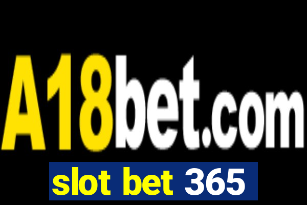 slot bet 365