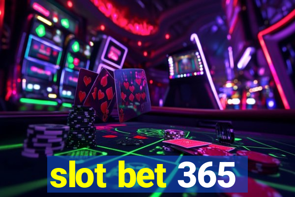 slot bet 365