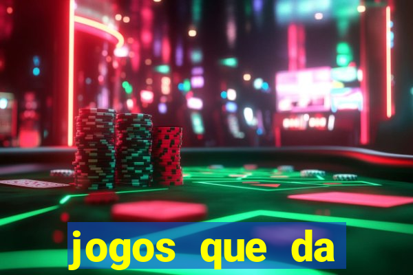 jogos que da dinheiro sem precisar depositar