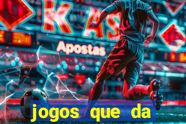 jogos que da dinheiro sem precisar depositar