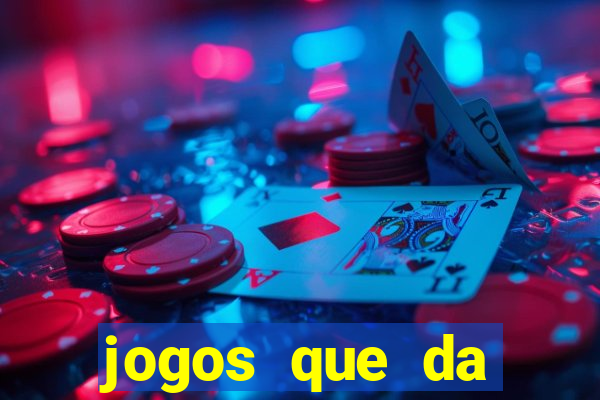 jogos que da dinheiro sem precisar depositar