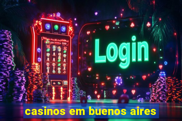 casinos em buenos aires