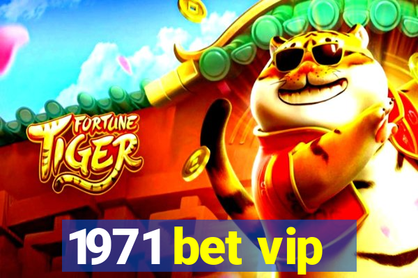 1971 bet vip