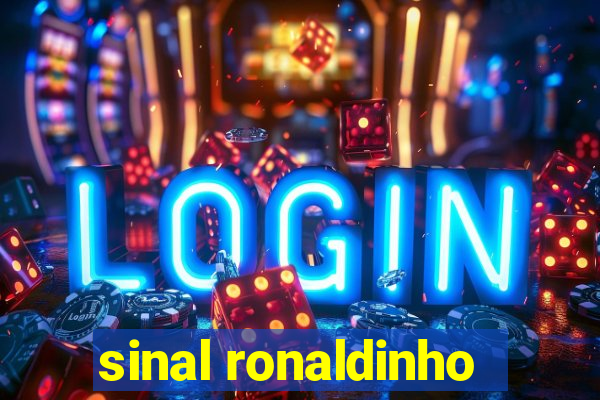 sinal ronaldinho