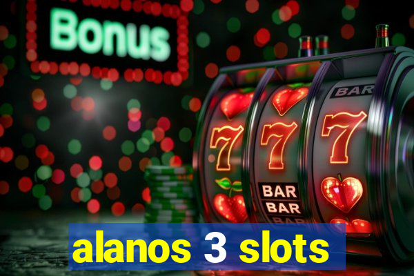 alanos 3 slots