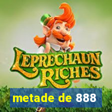 metade de 888