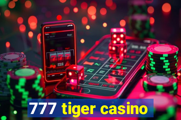 777 tiger casino