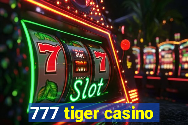 777 tiger casino