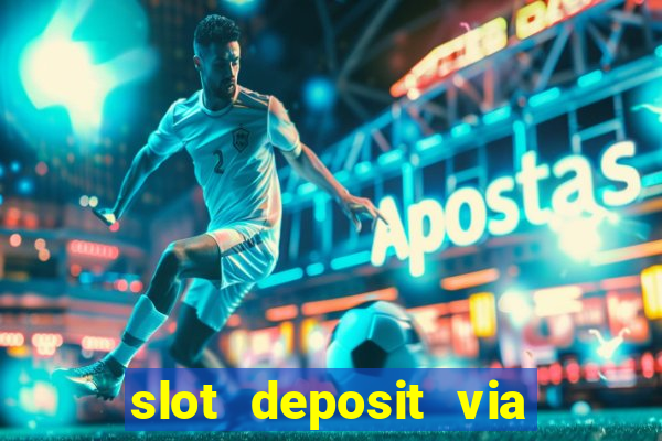 slot deposit via pulsa 3