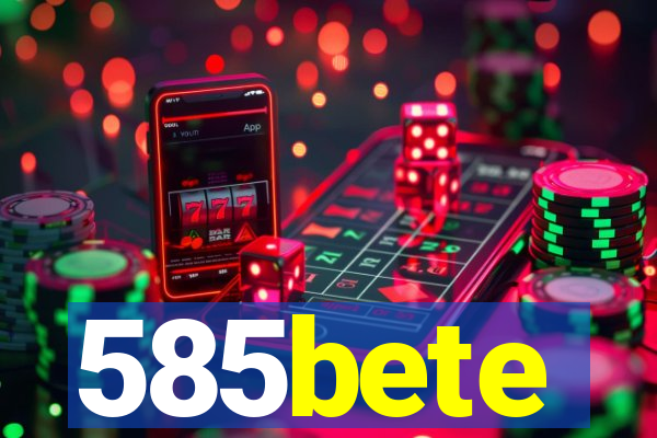 585bete