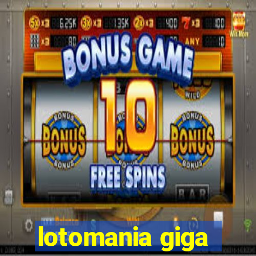 lotomania giga