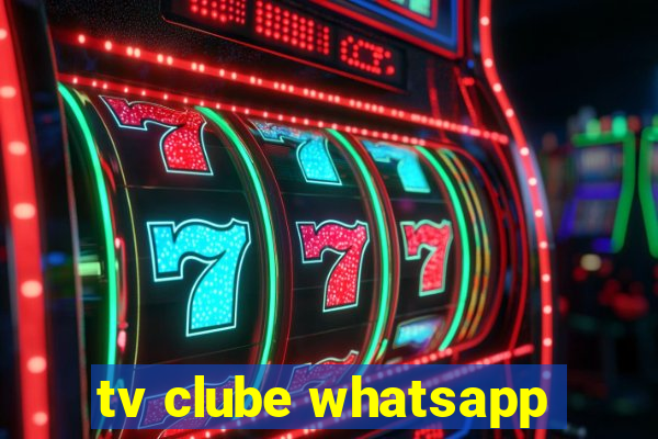 tv clube whatsapp