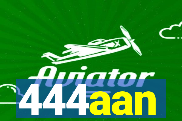 444aan