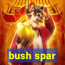 bush spar