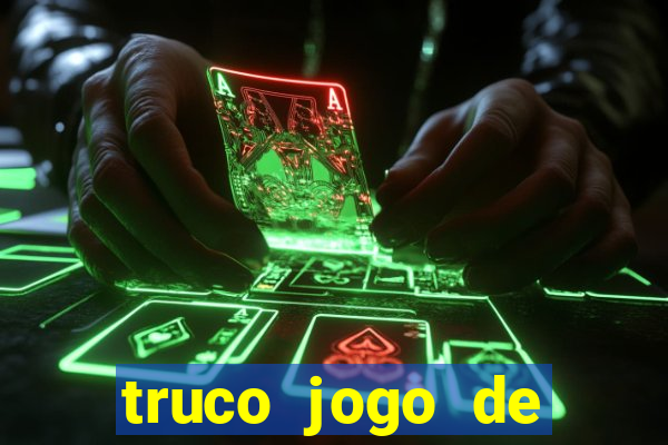 truco jogo de ganhar dinheiro