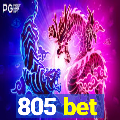 805 bet