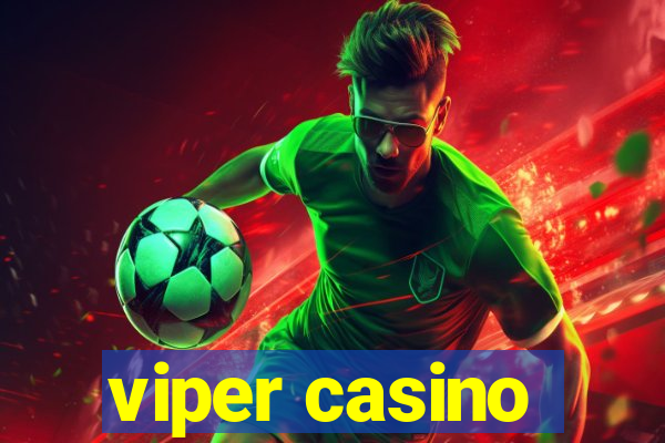 viper casino