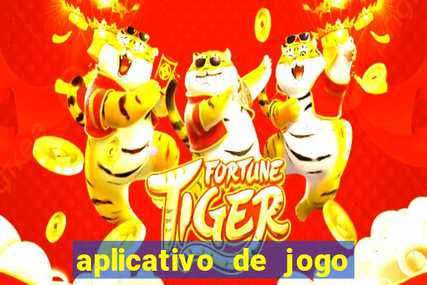 aplicativo de jogo que da dinheiro