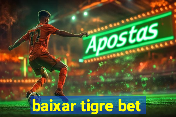 baixar tigre bet