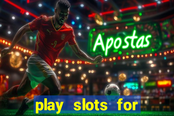 play slots for free no downloads