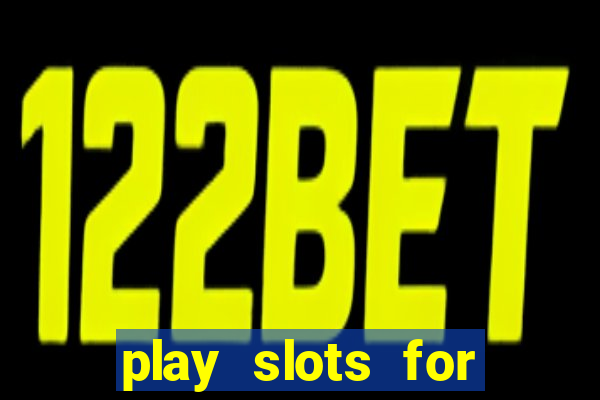 play slots for free no downloads