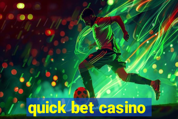 quick bet casino