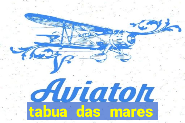 tabua das mares porto seguro