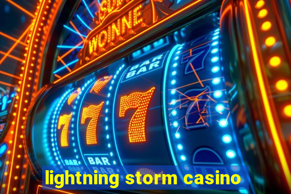 lightning storm casino