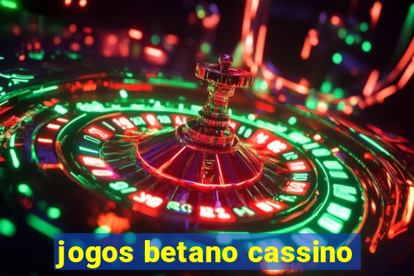 jogos betano cassino