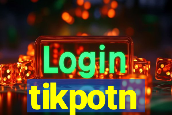 tikpotn