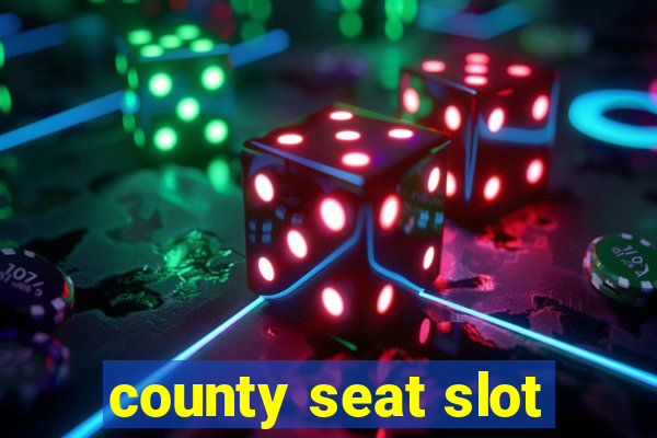 county seat slot